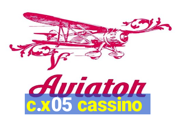 c.x05 cassino